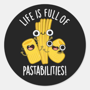 Sticker Rond La Vie Est Pleine De Pâtes Amusante Pun Dark BG