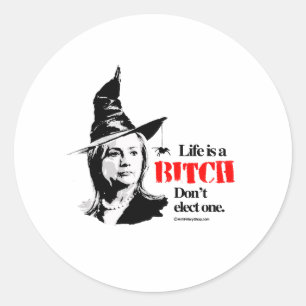 Sticker Rond La vie est un b i t c h n'élisent pas un