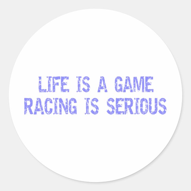 Sticker Rond La Vie Est Un Jeu - La Course Est Sérieuse (Devant)