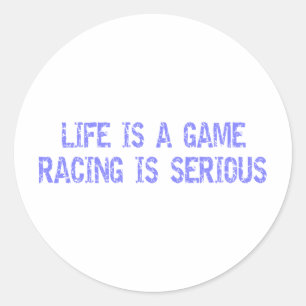 Sticker Rond La Vie Est Un Jeu - La Course Est Sérieuse