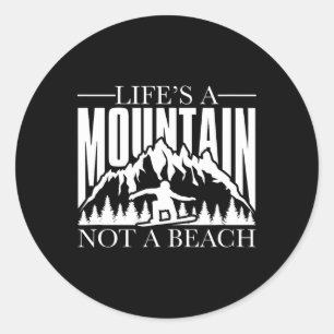 Sticker Rond La vie est une montagne pas une plage - Sports d'h