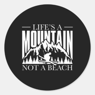 Sticker Rond La vie est une montagne pas une plage - Sports d'h