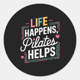 Sticker Rond La vie se passe Pilates aide Drôle Motivationnel S