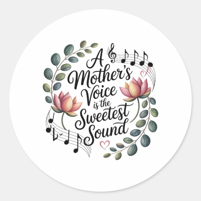 Sticker Rond La voix d'une mère est le son le plus doux (Devant)