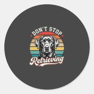 Sticker Rond Labrador N'arrête Pas De Récupérer Chien Rétro