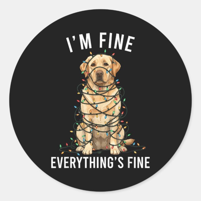 Sticker Rond Labrador Retriever Christmas I'm Fine Everything I (Devant)