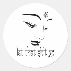 Sticker Rond Lâchez Prise Drôle Zen Bouddha Yoga Pleine Conscie