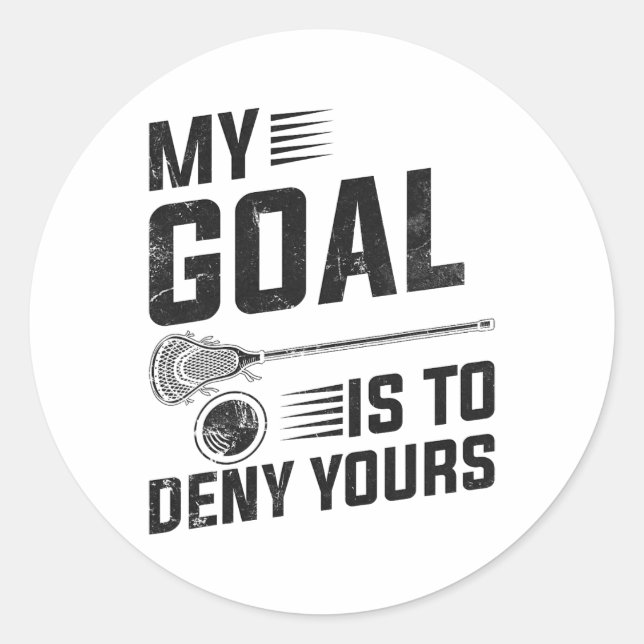Sticker Rond Lacrosse Mon But Est De Refuser Le Vôtre Pour Les  (Devant)