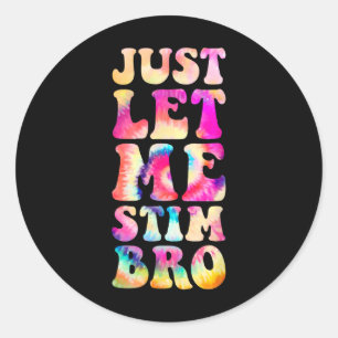 Sticker Rond Laisse-Moi Stim Bro Autistic Sensibilisation sur l