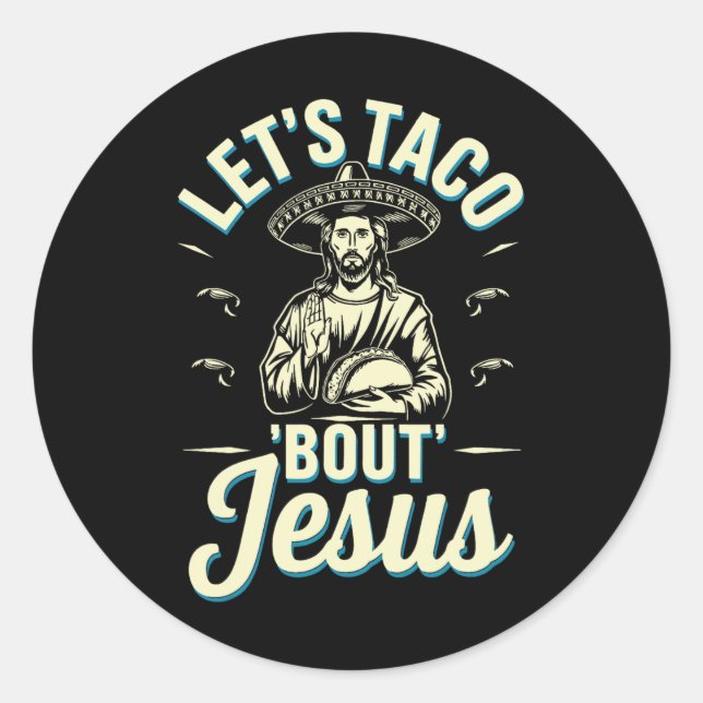 Sticker Rond Laisse Taco Bout Jésus (Devant)