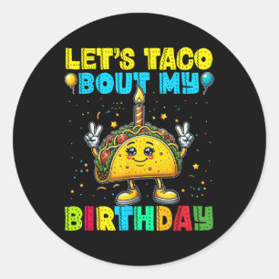 Sticker Rond Laisse Taco Bout Mon Anniversaire Funny Mexicain P