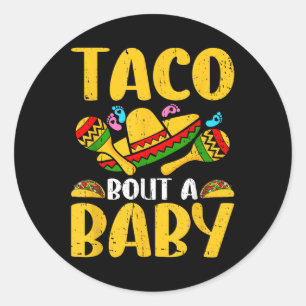 Sticker Rond Laisse Taco Bout Un Bébé Cinco De Mayo Grossesse A