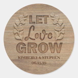 Sticker Rond Laisser l'amour grandir Mariage de bois rustique