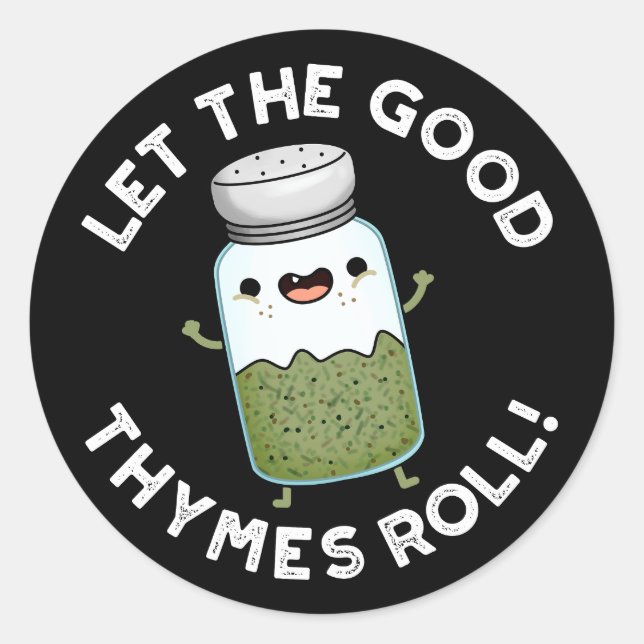 Sticker Rond Laisser Les Bonnes Thymes Rouler Funny Herb Pun Da (Devant)