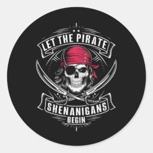 Sticker Rond Laisser Les Shenanigans Pirates Commencer Le Crâne