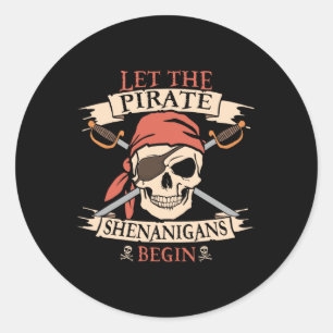 Sticker Rond Laisser Les Shenanigans Pirates Commencer Le Crâne