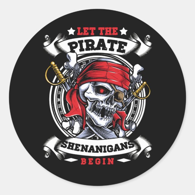Sticker Rond Laisser Les Shenanigans Pirates Commencer Les Trav (Devant)
