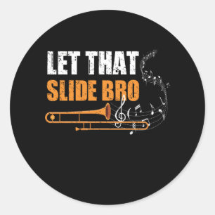 Sticker Rond Laissez Cette Diapositive Bro Funny Trombone Playe