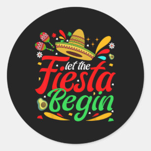 Sticker Rond Laissez La Fiesta Commencer Drôle Cinco De Mayo Me