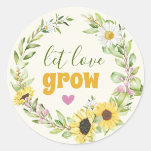 Sticker Rond Laissez l'amour grandir Fleur sauvage Tournesol Sh