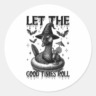Sticker Rond Laissez Le Bon Temps Rouler Funny Sarcastique Goos