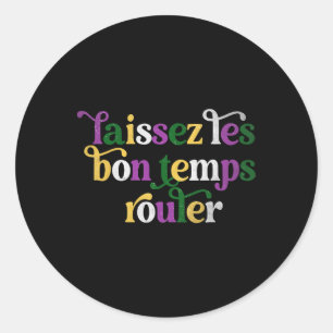 Sticker Rond Laissez Les Bon Temps Rouler Heureux Mardi Gras Fl