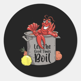 Sticker Rond Laissez les bons temps bouillir Drôle de bouillaba