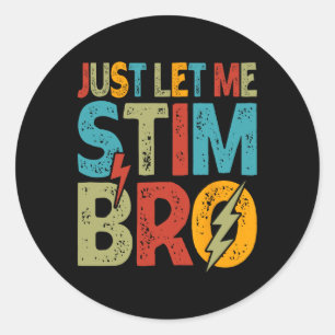 Sticker Rond Laissez-moi Stim Bro Enfants Garçons Funny Autism