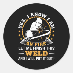 Sticker Rond Laissez-Moi Terminer Le Soudure Et Je Le Mettrai E