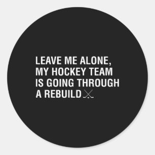 Sticker Rond Laissez-moi tranquille, mon équipe de hockey trave