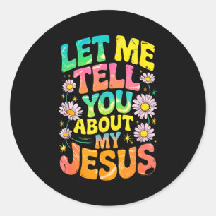 Sticker Rond Laissez-Moi Vous Parler De Mon Jésus Rétro Rel Chr