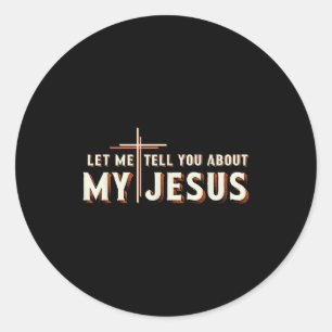 Sticker Rond Laissez-moi vous parler de mon t-shirt jésus chrét
