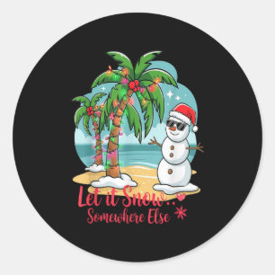 Sticker Rond Laissez tomber la neige… ailleurs – Trocal Christm
