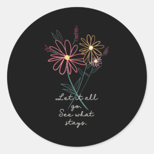 Sticker Rond Laissez Tout Voir Ce Qui Reste Inspirationnel Wild