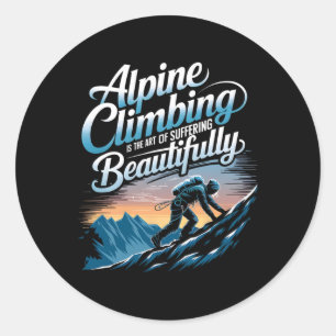 Sticker Rond L'alpinisme est l'art de souffrir de manière belle