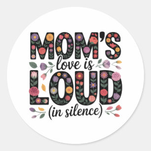 Sticker Rond L'amour de maman est fort (dans le silence)