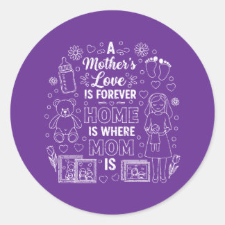 Sticker Rond L'amour d'une mère est à jamais & La maison est où