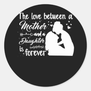Sticker Rond L'amour entre une mère et une fille est toujours