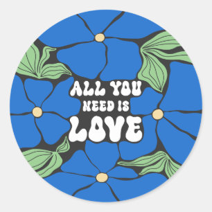 Sticker Rond L'amour est tout ce dont nous avons besoin