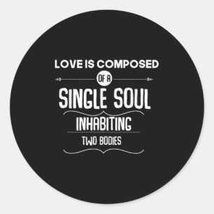 Sticker Rond L'Amour Est Une Âme Unique Habitant Deux Corps Phi