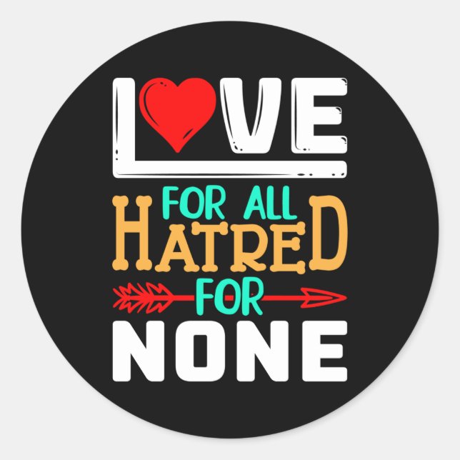 Sticker Rond L'amour pour toute haine pour personne (Devant)
