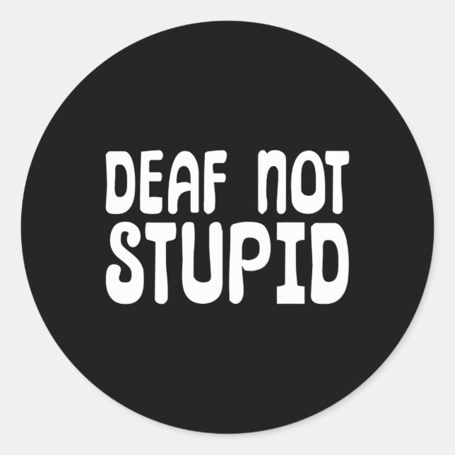 Sticker Rond Langue des signes non Stupide Sourd (Devant)