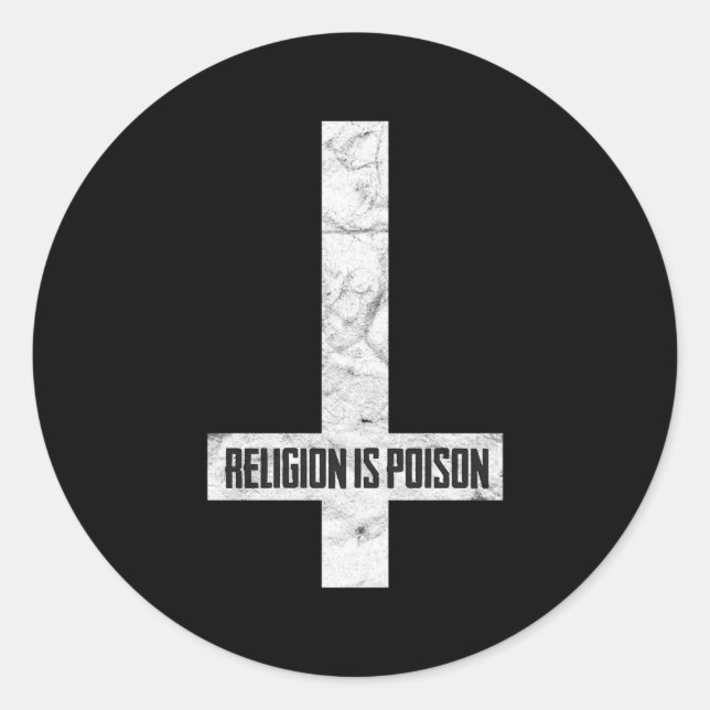 Sticker Rond L'Antichrist Grunge Religion Est Poison Athéiste O (Devant)