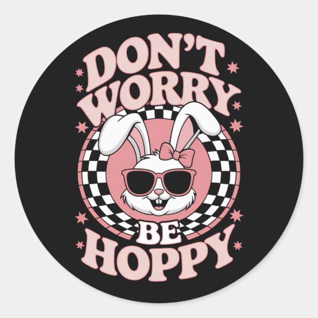 Sticker Rond Lapin de Pâques ne t'inquiète pas sois joyeux (Devant)