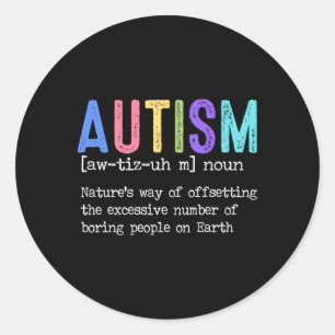 Sticker Rond L'autisme Définition La façon dont la nature compe