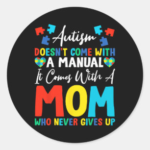Sticker Rond L'autisme ne vient pas avec le manuel venir avec m