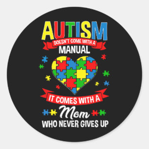 Sticker Rond L'autisme ne vient pas avec un Autisme manuel Mama