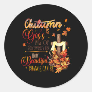 Sticker Rond L'Automne Est Une Façon Pour Dieux De Nous Montrer