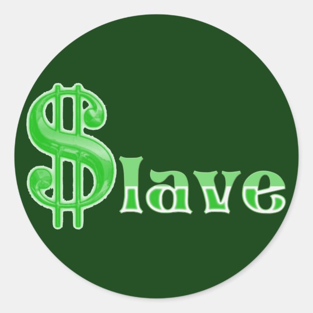 Sticker Rond $lave - Money Slave (Devant)