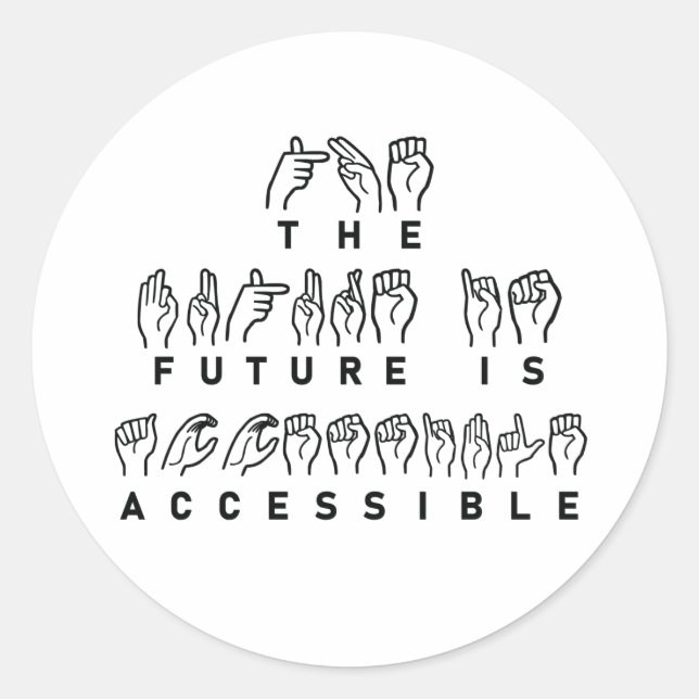 Sticker Rond L'avenir est accessible ASL Sign Language (Devant)
